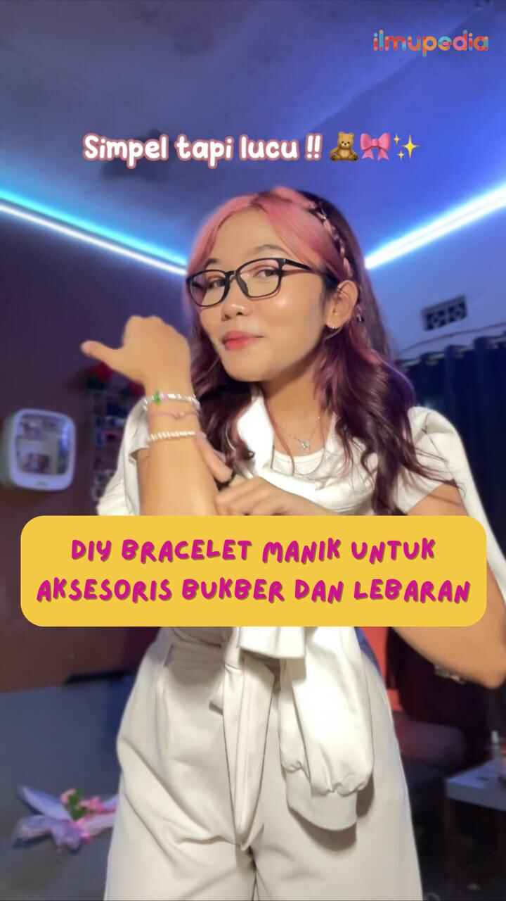 DIY Bracelet Manik untuk Aksesoris Bukber dan Lebaran